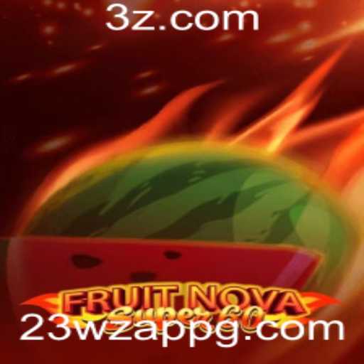 Descubra o Vibrante Mundo de FruitNovaSuper60 no 23wz App
