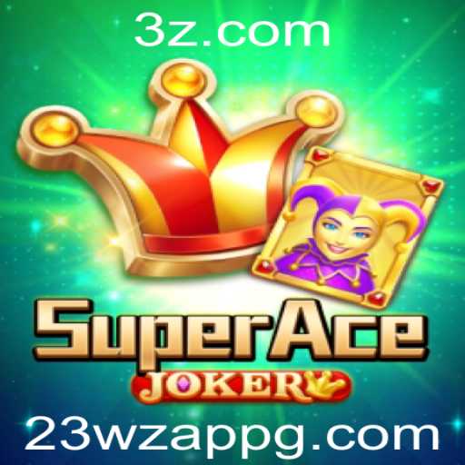 Descubra o Fascinante Mundo de SuperAceJoker e a Inovação do 23wz app